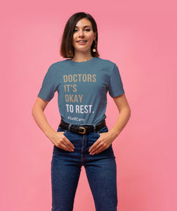 Doctors It's Okay To Rest | More Colors Available